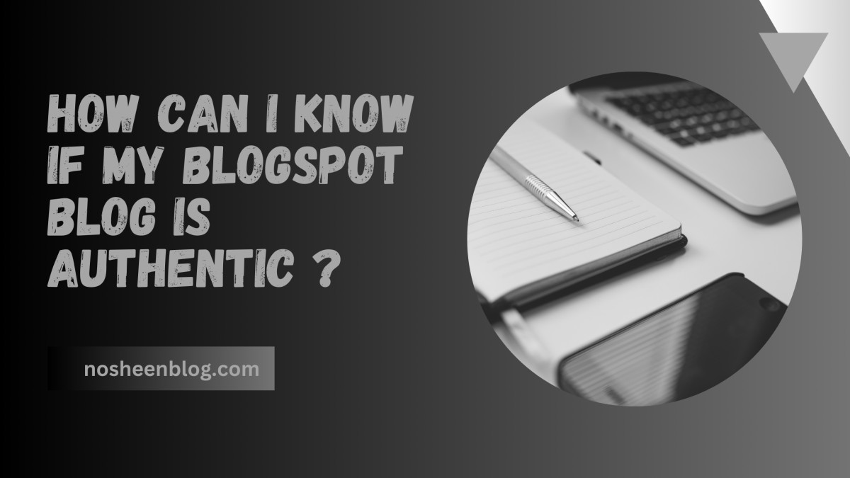 how can i know if my blogspot blog is authentic