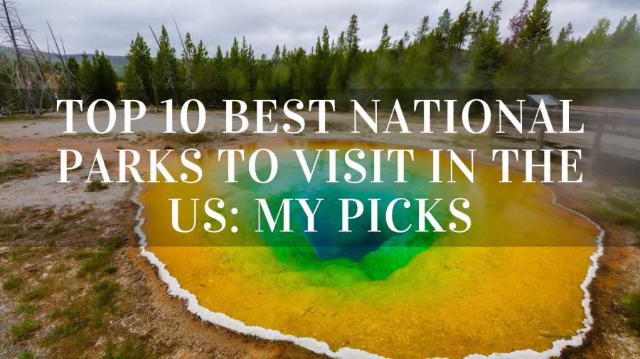 Best National Parks to Visit in the US