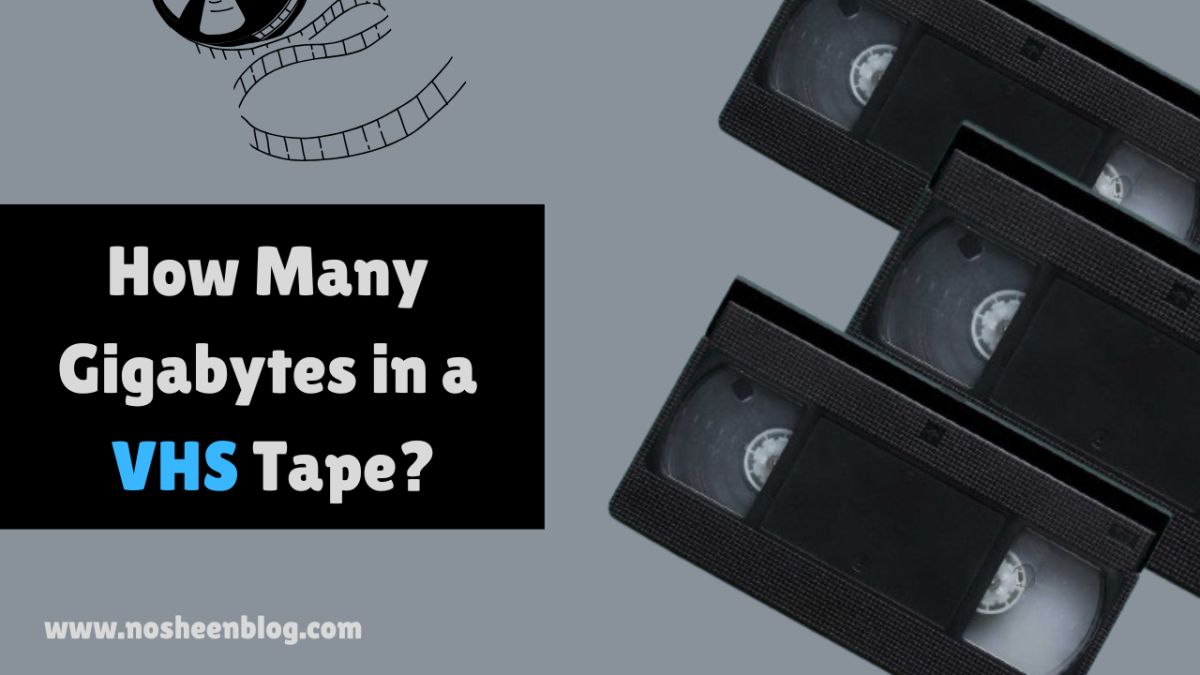 how many gigabytes in a vhs tape?